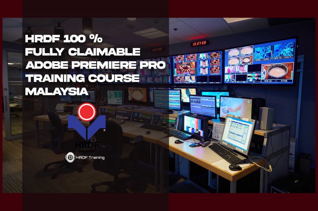 HRDF 100 % Fully Claimable Adobe Premiere Pro Training Course