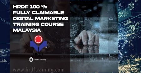 HRDF 100 % Fully Claimable Digital Marketing Training Course
