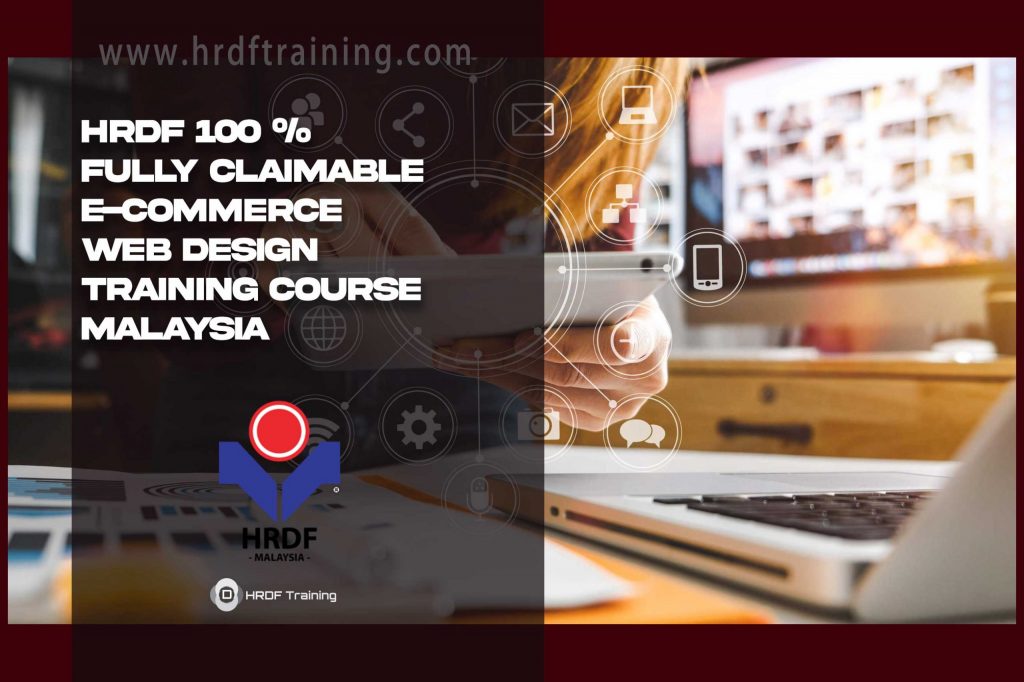 HRDF 100 % Fully Claimable E-Commerce Web Design Training Course