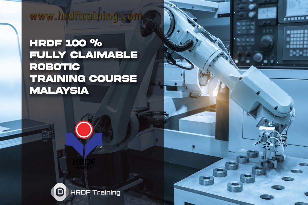 HRDF 100 % Fully Claimable robotic Training Course