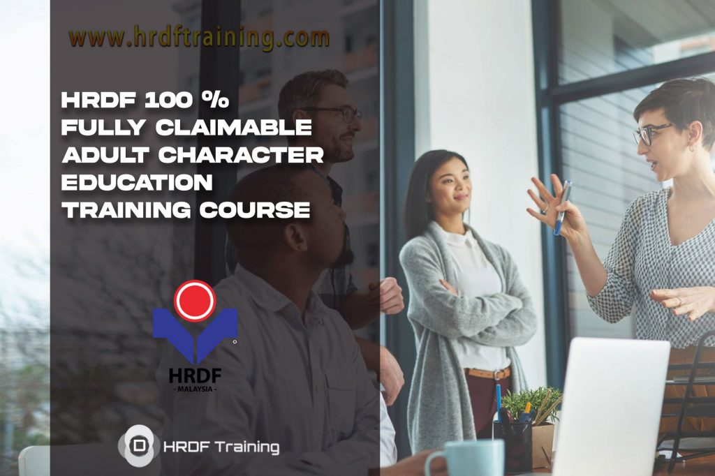 HRDF 100 % Fully Claimable adult character education Training
