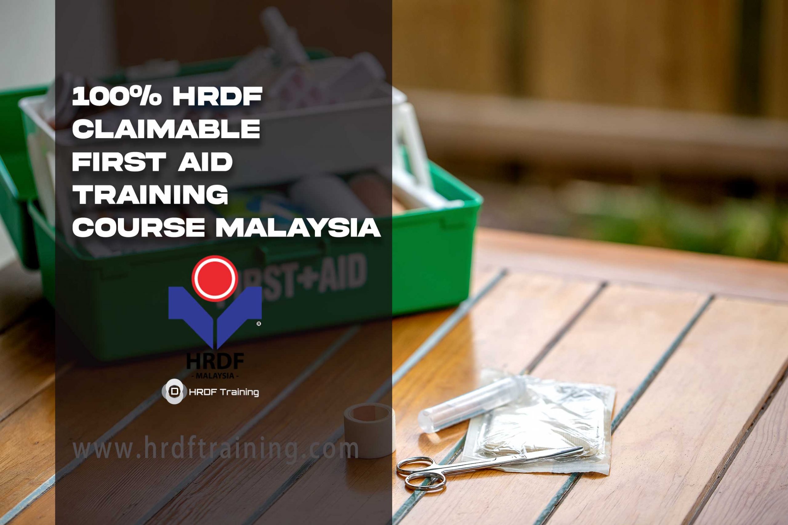 HRDF Claimable First Aid Training Course Malaysia