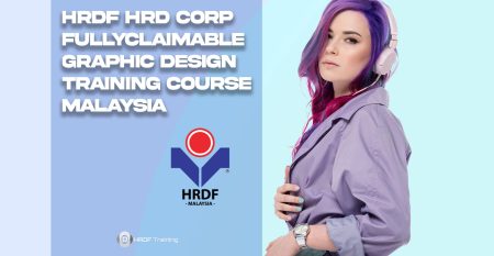HRDF HRD Corp Claimable Graphic Design Training Course Malaysia - December 2022