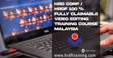 HRDF HRD Corp Claimable Video Editing Training Course Malaysia - March 2022